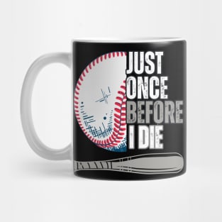 Just once before I die baseball lovers Mug
